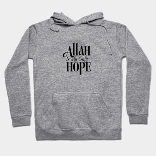 Allah is My Only Hope Hoodie